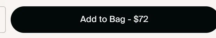 Living Proof add to cart button photographed on its product page, reading Add to Bag - $72, #030909 on #f9f5f2